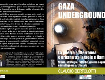 Gaza Underground: la guerra sotterranea e urbana tra Israele-Hamas – il nuovo libro di C. Bertolotti